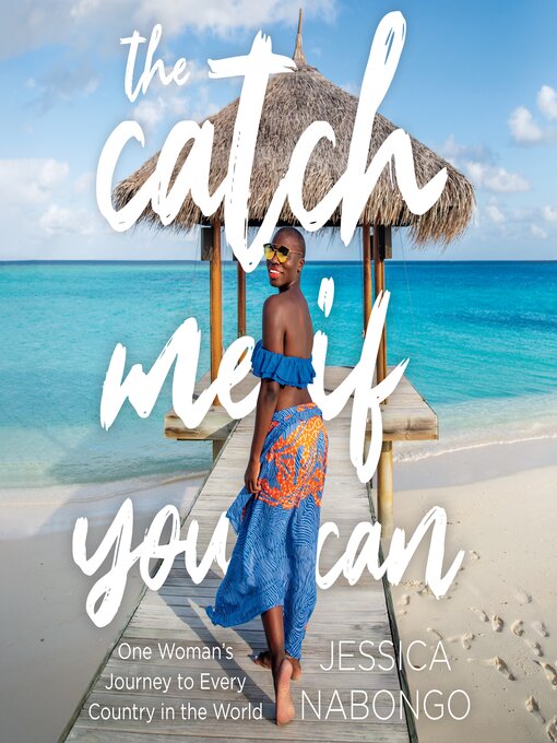 Title details for The Catch Me If You Can by Jessica Nabongo - Available